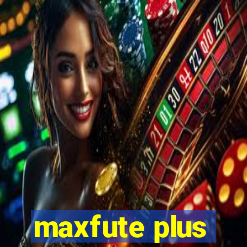 maxfute plus